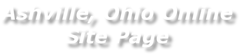 Ashville, Ohio Online Site Page