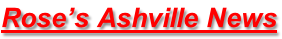 Rose’s Ashville News