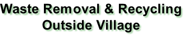 Waste Removal & Recycling Outside Village